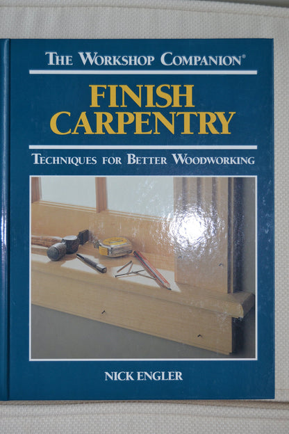 Finish Carpentry Techniques For Better Woodworking