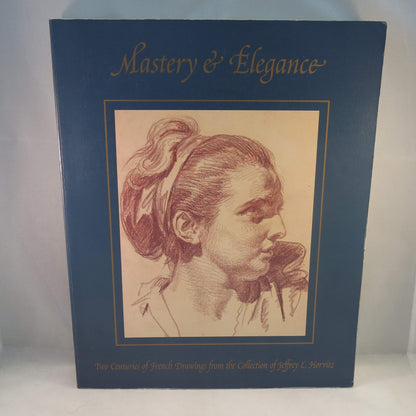 Mastery And Elegance Two Centuries Of French Drawings From The Collection Of Jeffrey E. Horvitz