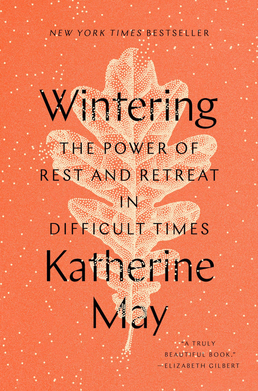 Wintering The Power Of Rest And Retreat In Difficult Times