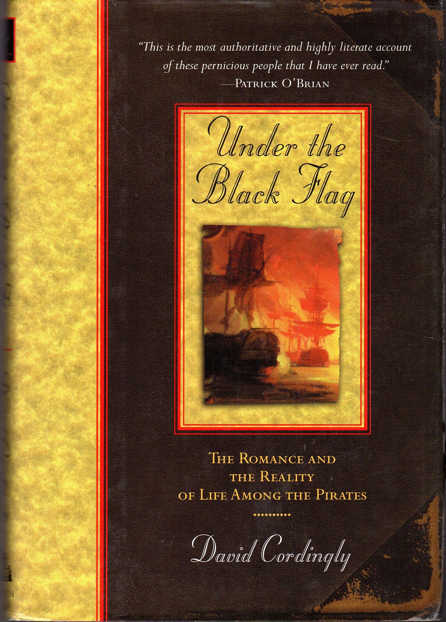 Under The Black Flag The Romance And The Reality Of Life Among The Pirates